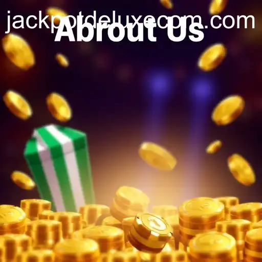 About Us - JACKPOTDELUXE