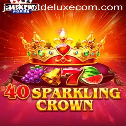Exploring the Dazzling World of 40SparklingCrown and Its features with JACKPOTDELUXE