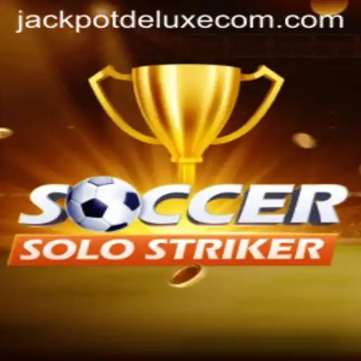Unleashing the Thrills of SoccerSoloStriker: The Ultimate JACKPOTDELUXE Experience