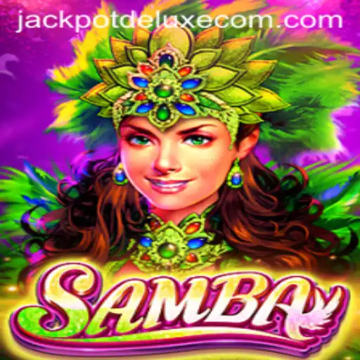 Unveiling the Excitement of Samba JACKPOTDELUXE: A Guide to the Game